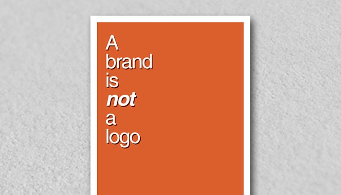 A brand is not a logo poster